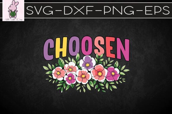 Chosen Happy Easter Floral Day SVG
