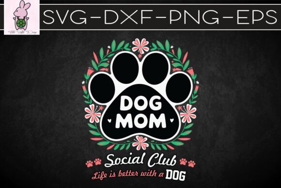 Dog Mom Life Is Better With A Dog SVG