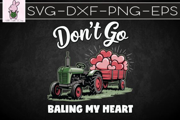 Don’t Go Baling My Heart Farm SVG