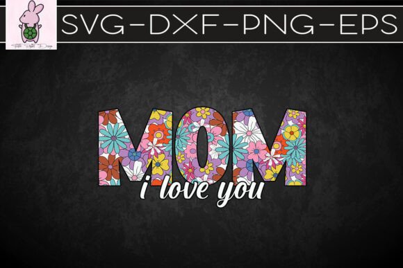 Floral Mama Mom Love You SVG