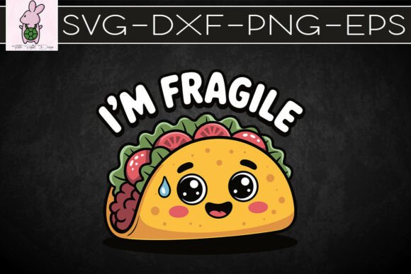 I'm Fragile Funny Taco Lover SVG