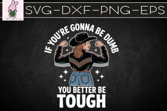 If You’re Gonna Be Dumb You Better SVG