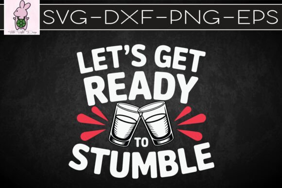 Let’s Get Ready to Stumble Wine SVG