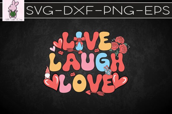 Live Laugh Love Happy Valentines SVG