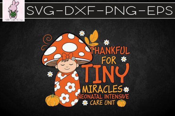 Thankful for Tiny Miracles NICU SVG